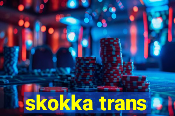 skokka trans